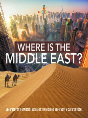 cover image of Where Is the Middle East?--Geography of the Middle East Grade 3--Children's Geography & Cultures Books